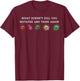 What Doesnt Kill You Mutates And Tries Again Science Biology T-Shirt - T-Shirt | Maroon