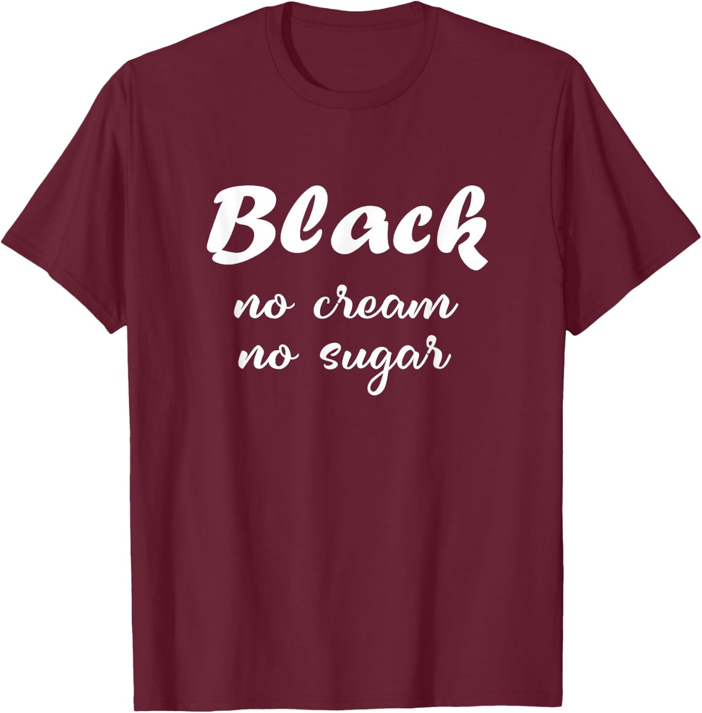 Black no cream no sugar History Month T-Shirt - T-Shirt | Maroon