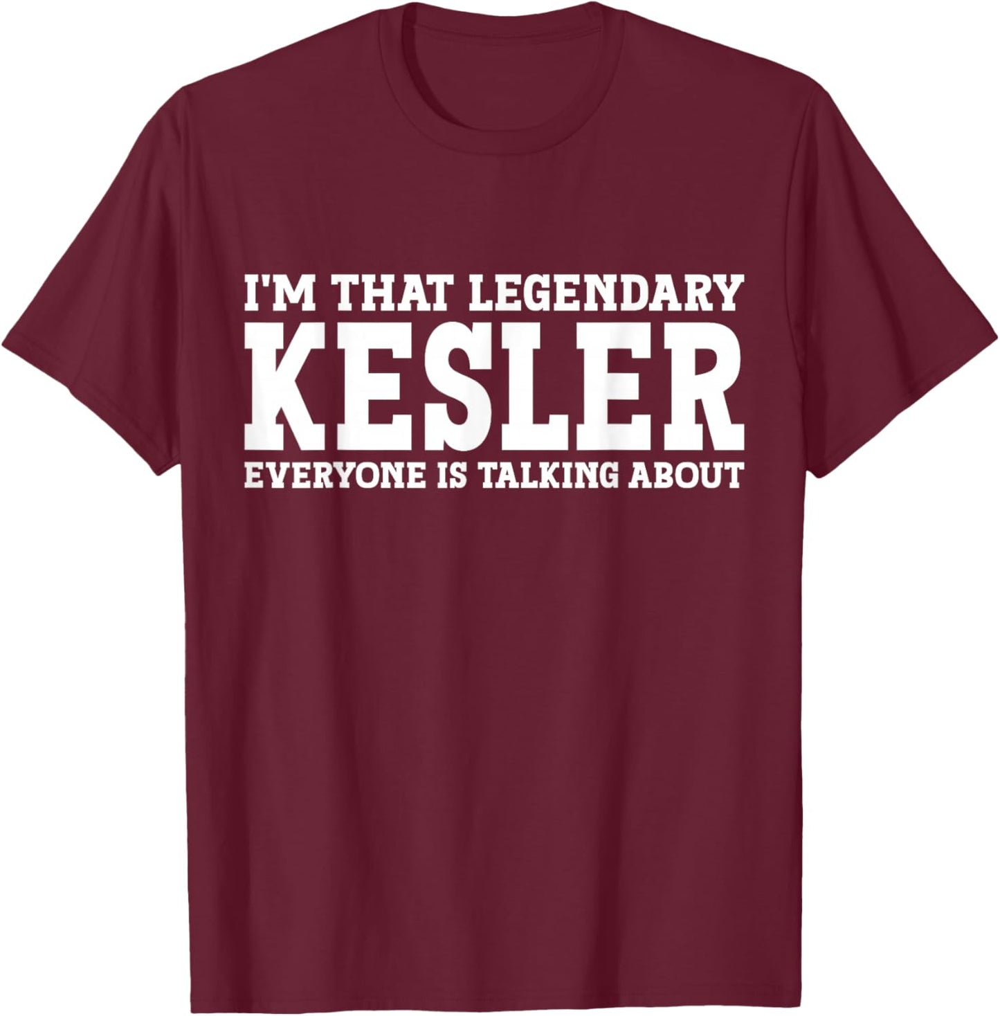 Kesler Personal Name First Name Funny Kesler T-Shirt - T-Shirt | Maroon
