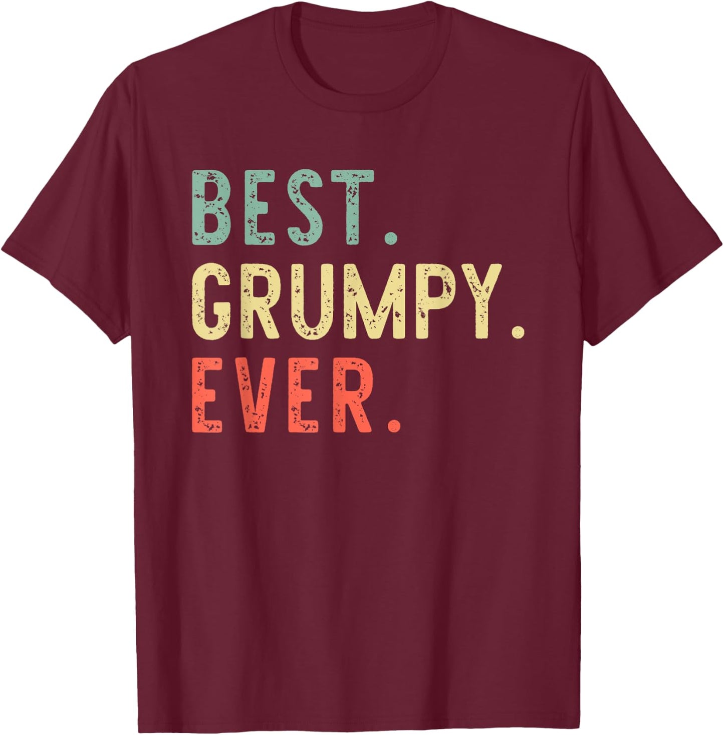 Best Grumpy Ever Funny Retro Vintage T-Shirt - T-Shirt | Maroon