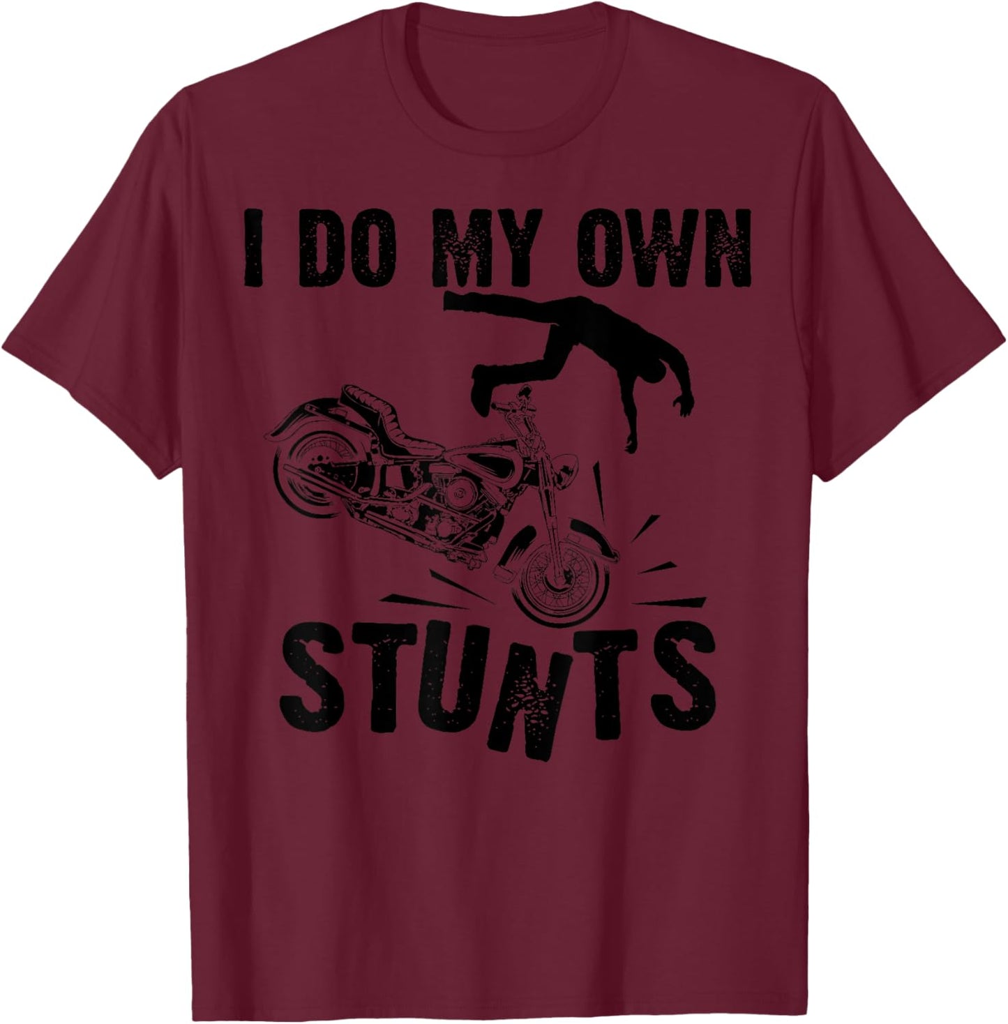 Funny I Do My Own Stunts Cool Motorcycle Gift Women T-Shirt - T-Shirt | Maroon