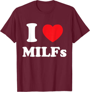 I Love Heart MILFs And Mature Sexy Women T-Shirt - T-Shirt | Maroon