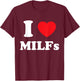 I Love Heart MILFs And Mature Sexy Women T-Shirt - T-Shirt | Maroon
