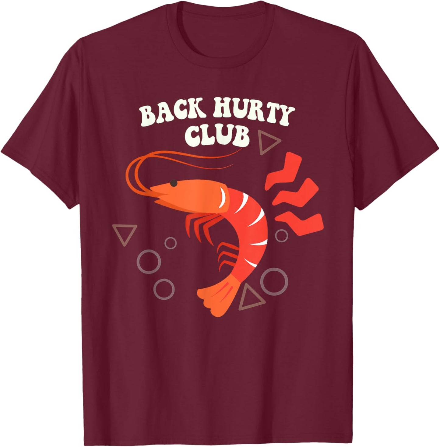 Back Hurty Club Shrimp T-Shirt - T-Shirt | Maroon