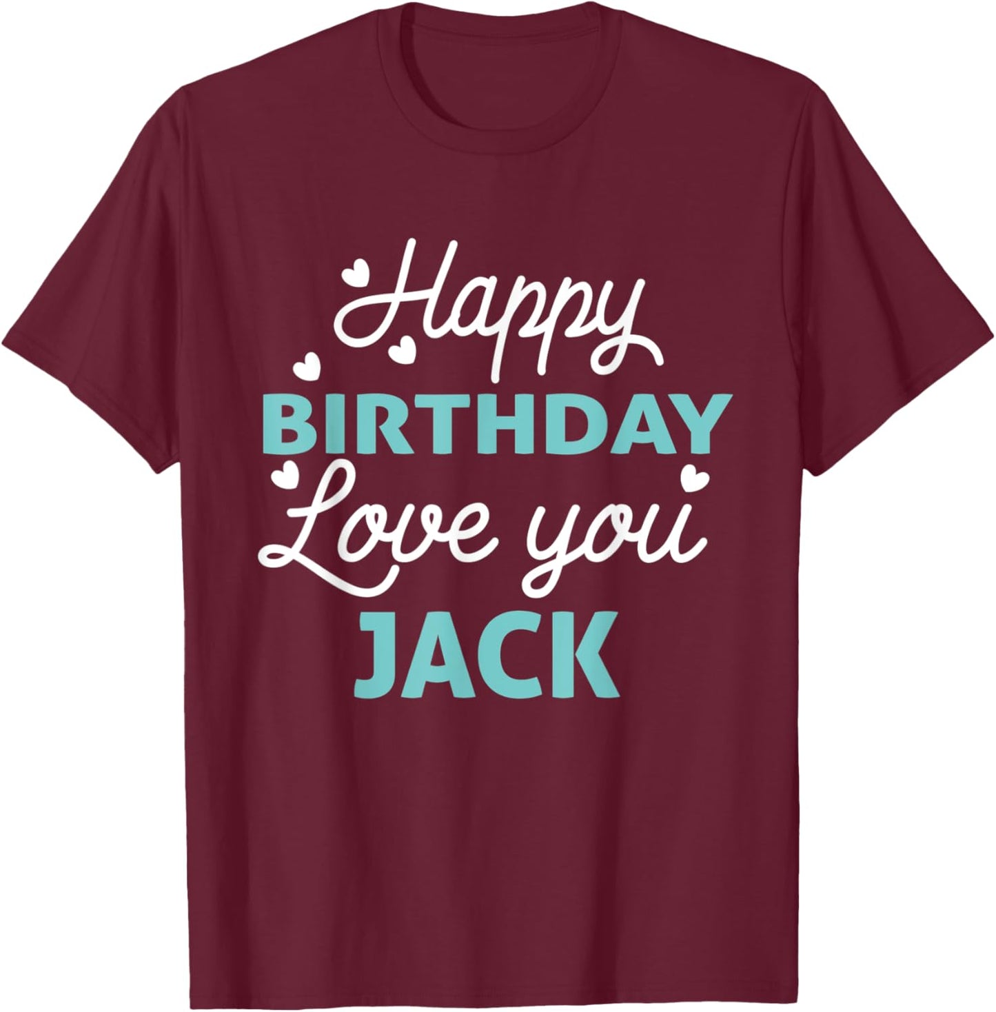 Jack Birthday Shirt Happy Birthday Jack Birthday Boy T-Shirt - T-Shirt | Maroon