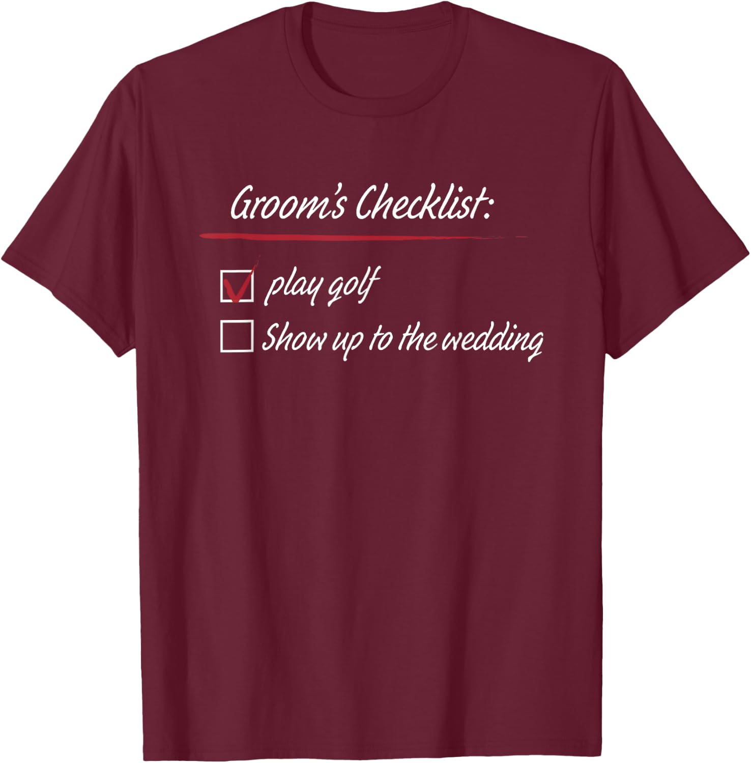 Groom's Checklist Golf Wedding T-Shirt - T-Shirt | Maroon