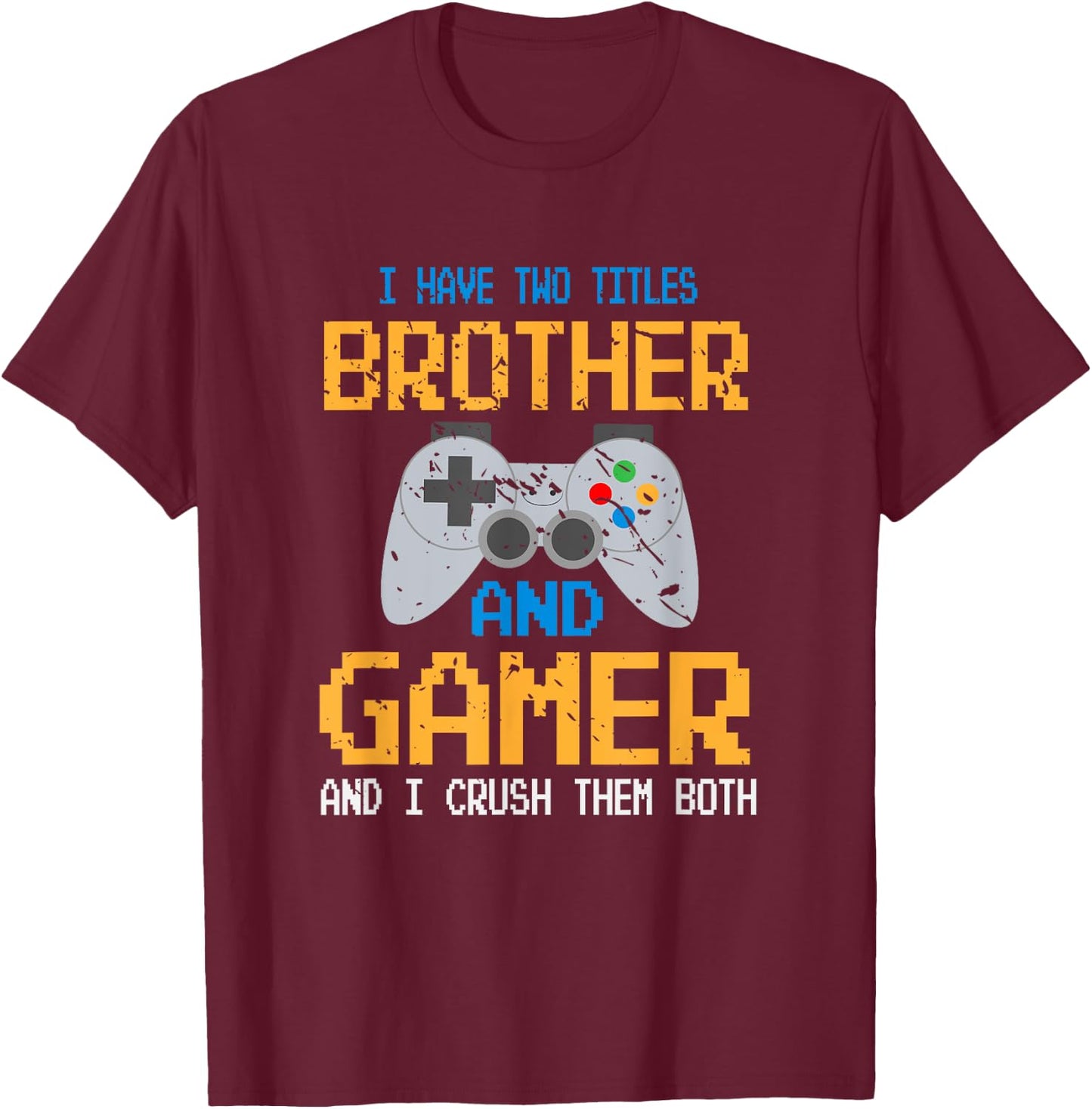 Video Gamer Brother Boys Men Gift Controller Gaming T-Shirt - T-Shirt | Maroon