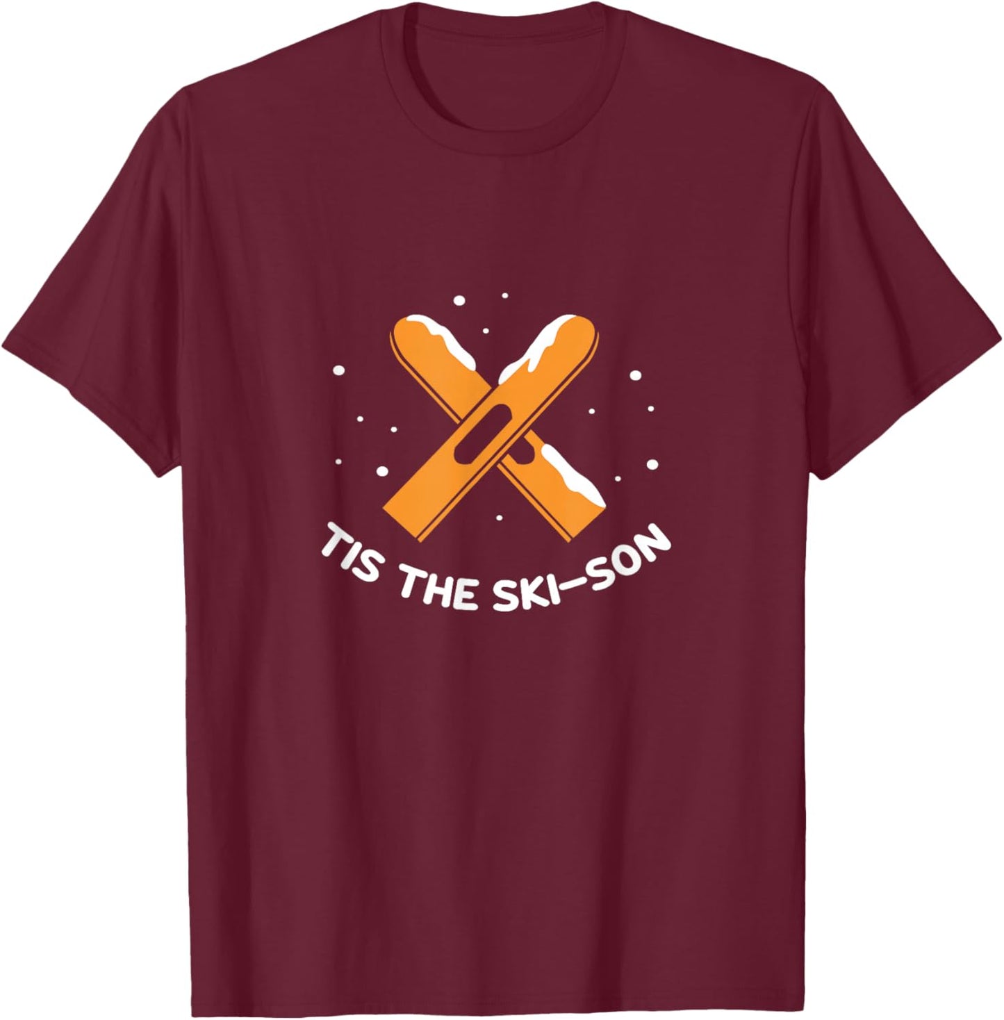 Skiing Tis The Ski-Son Skier Winter Sports Skis Season T-Shirt - T-Shirt | Maroon