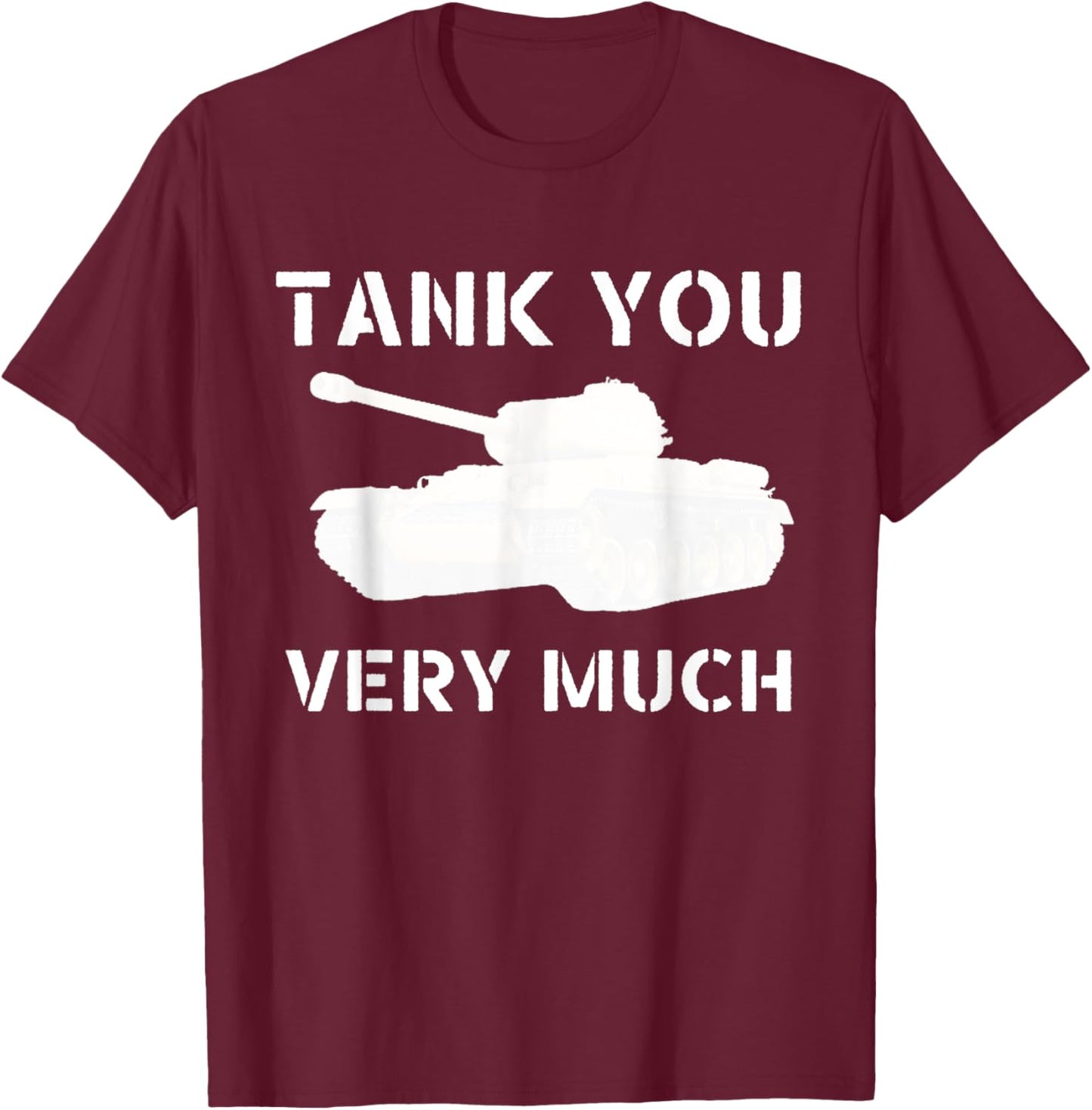 Tank You Very Much, Funny Dad Joke World War 2 WWII T-Shirt - T-Shirt | Maroon