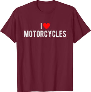 I Love Motorcycles Funny Saying Quote I Heart Motorcycles T-Shirt - T-Shirt | Maroon