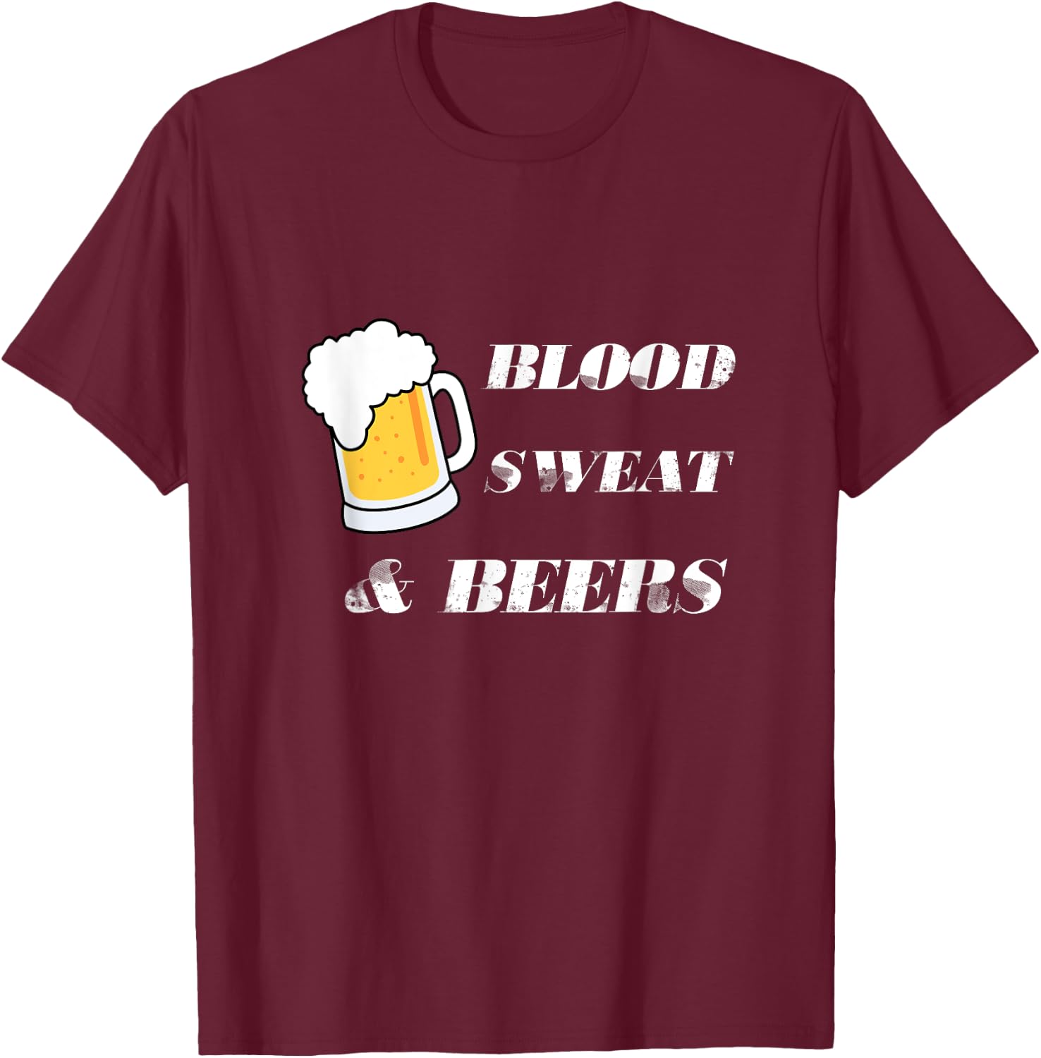 Blood Sweat And Beers T-Shirt - T-Shirt | Maroon