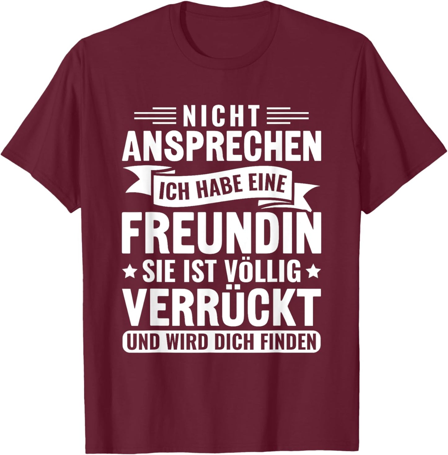 Vergeben Nicht ansprechen Ich habe eine Freundin T-Shirt - T-Shirt | Maroon