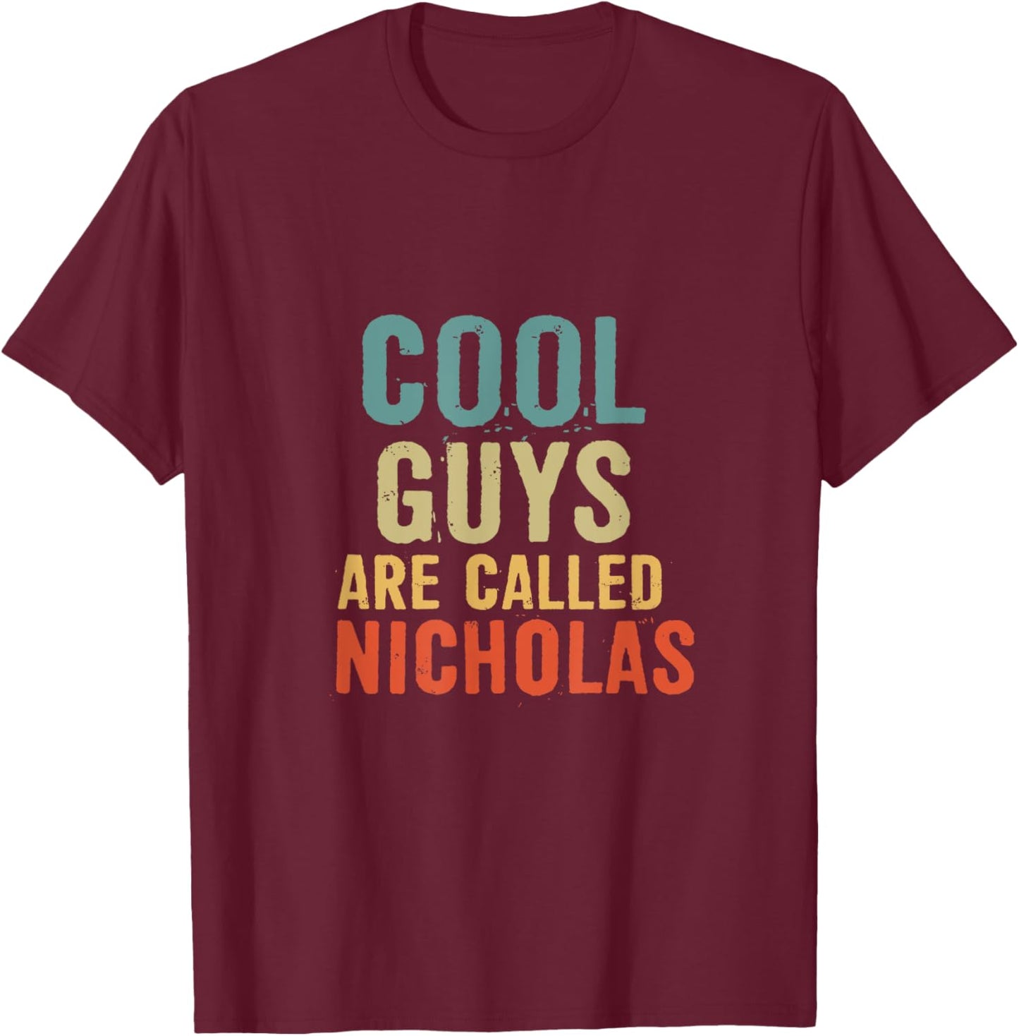 Cool guys are called Nicholas T-Shirt - T-Shirt | Maroon