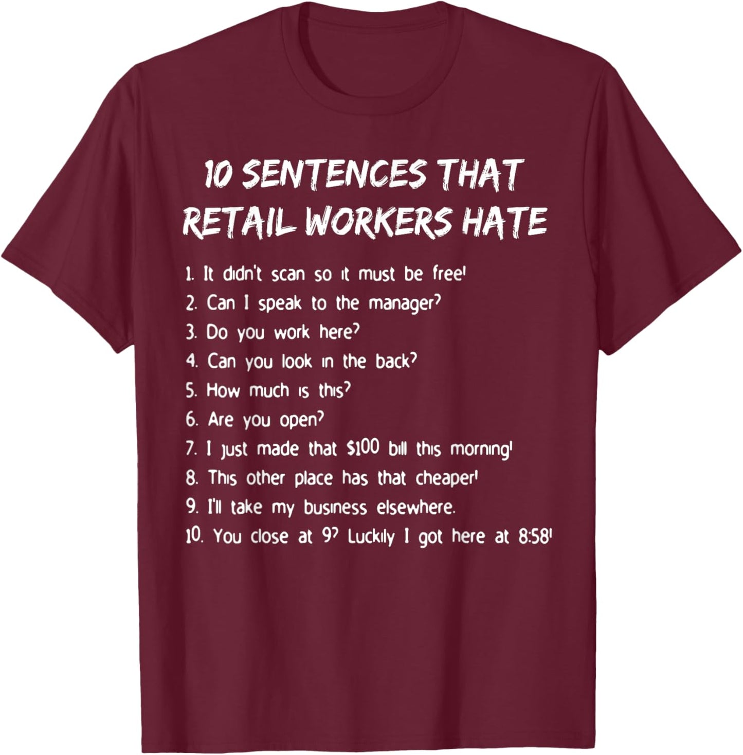 10 Sentences That Retail Workers Hate T-Shirt - T-Shirt | Maroon