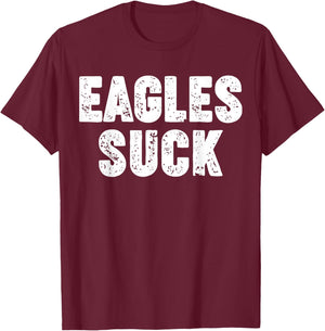 Eagles Suck T-Shirt - T-Shirt | Maroon
