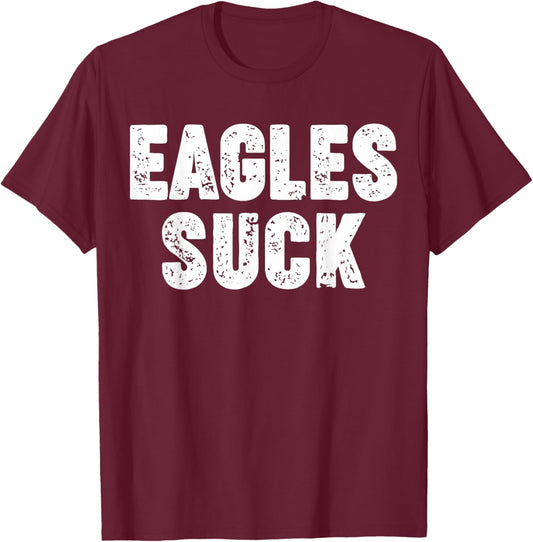 Eagles Suck T-Shirt - T-Shirt | Maroon