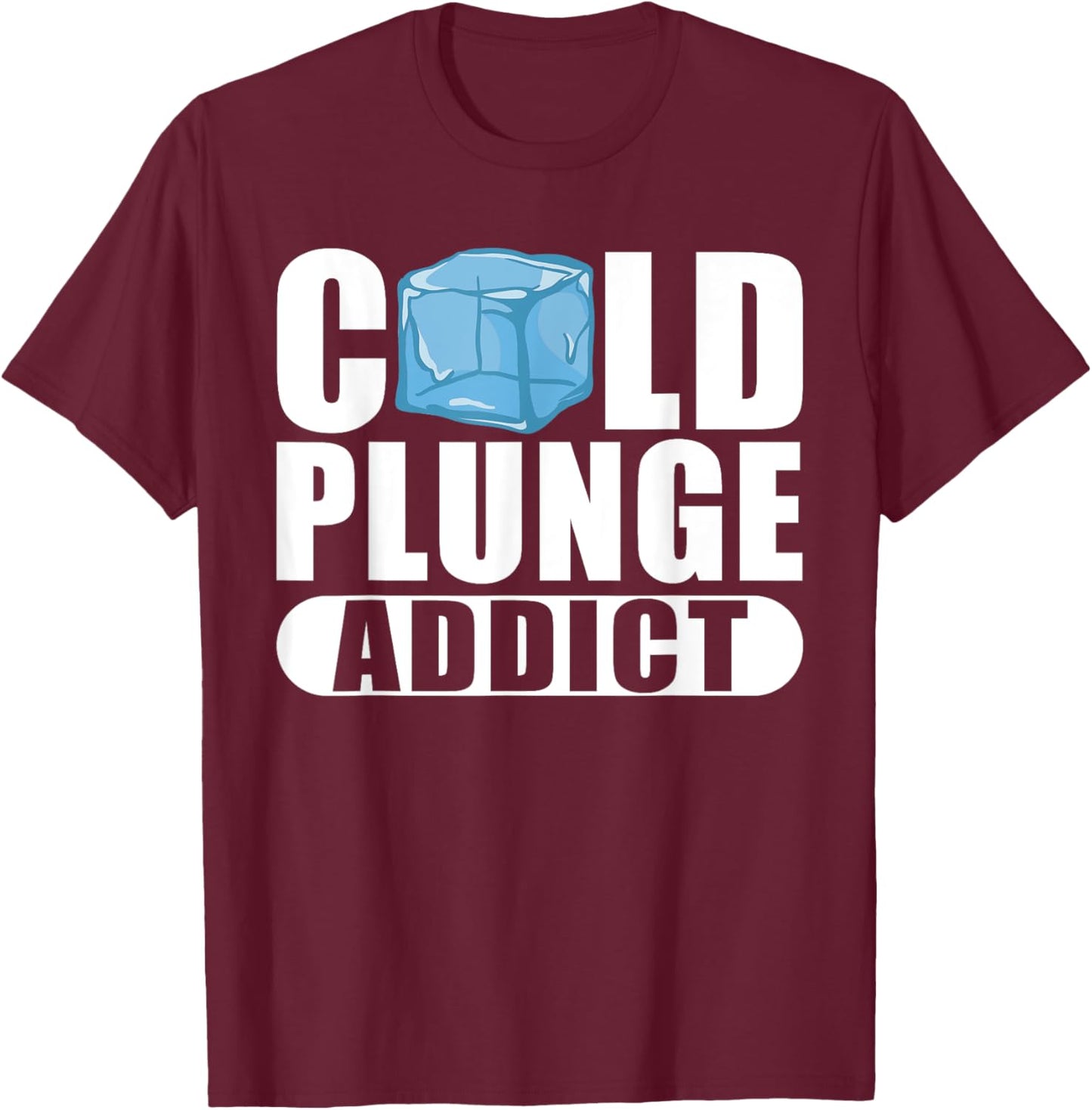 Cold Plunge Addict Ice Bath T-Shirt - T-Shirt | Maroon