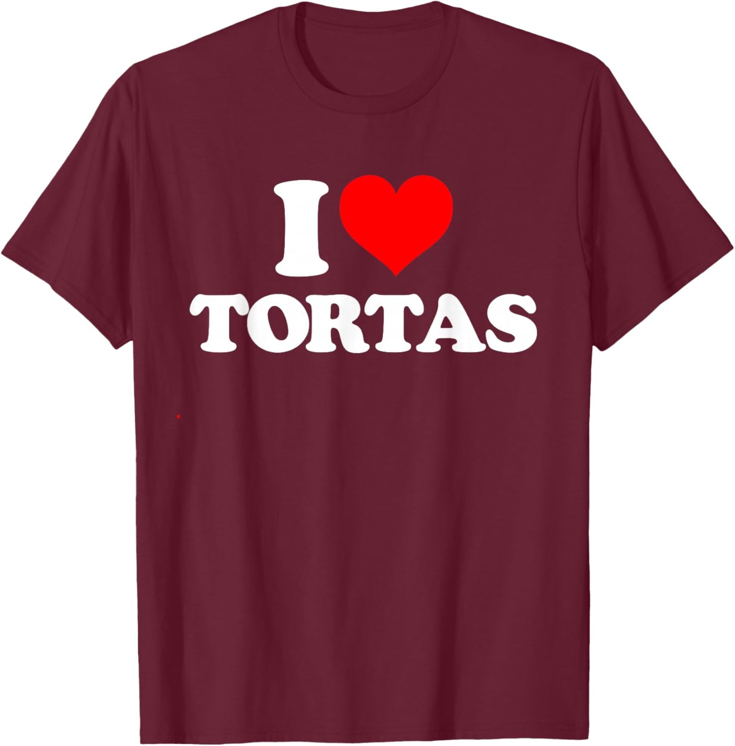 I Love Tortas - I Heart Tortas T-Shirt - T-Shirt | Maroon