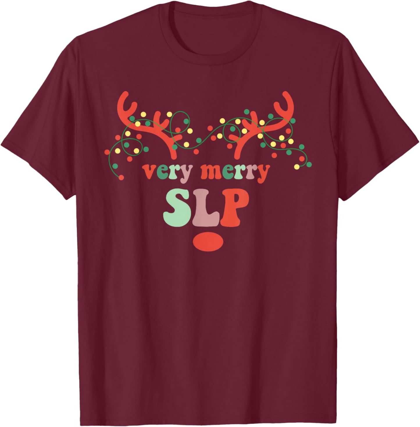 Very Merry SLP Reindeer Christmas Speech Therapist Xmas T-Shirt - T-Shirt | Maroon