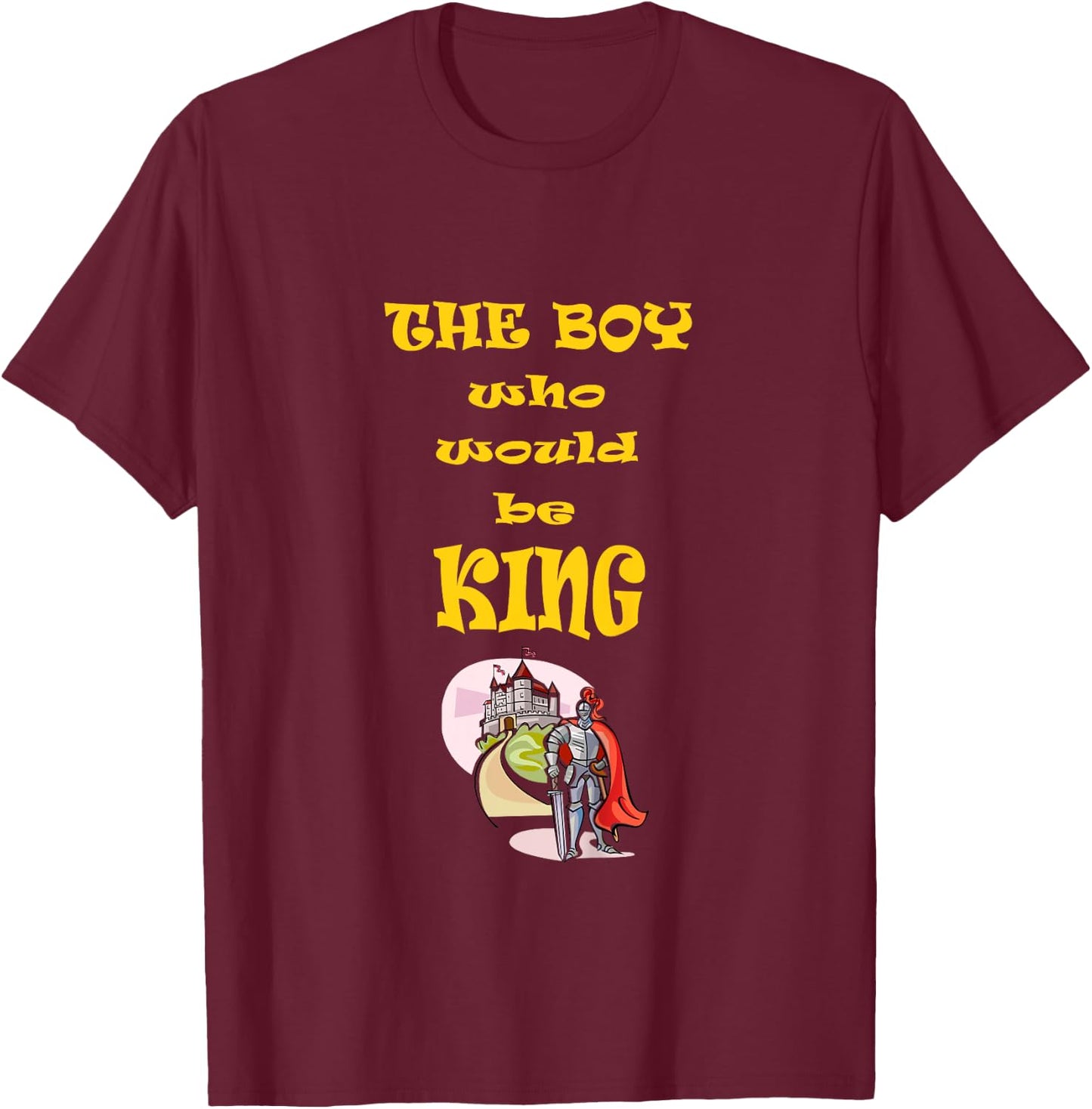 Kids The Boy who Would be King Medieval Times Costume T-Shirt - T-Shirt | Maroon