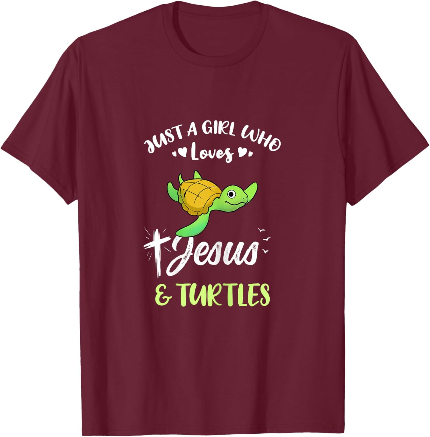 Just A Girl Who Loves Jesus And Turtles T-Shirt - T-Shirt | Maroon