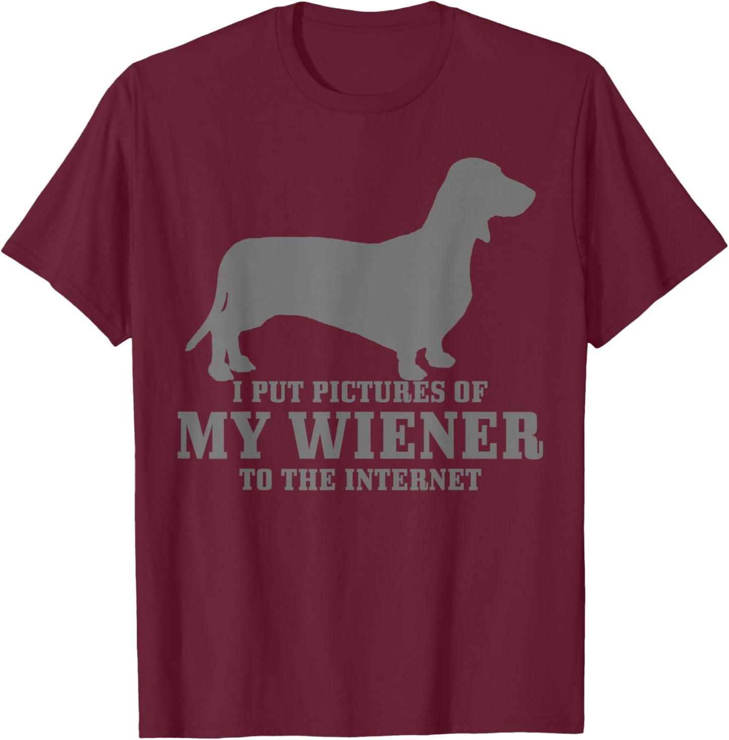 Wiener Dog Funny Weiner Doxie Dachshund Mom Dad Gift T-Shirt - T-Shirt | Maroon