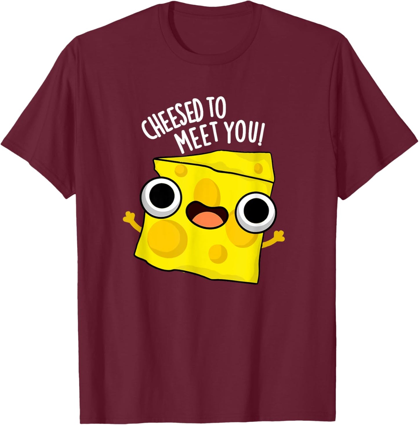 Cheesed To Meet You Funny Cheese Pun T-Shirt - T-Shirt | Maroon