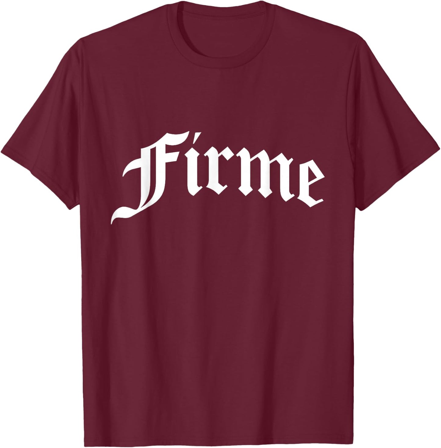 Firme Chola Chicana Mexican American Pride Hispanic Latina T-Shirt - T-Shirt | Maroon