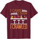 Bar Crawl I Came I Saw I Crawled Pub Crawl Alcohol Drinking T-Shirt - T-Shirt | Maroon