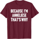 Because I'm Anneliese That's Why Am Personalized Name T-Shirt - T-Shirt | Maroon
