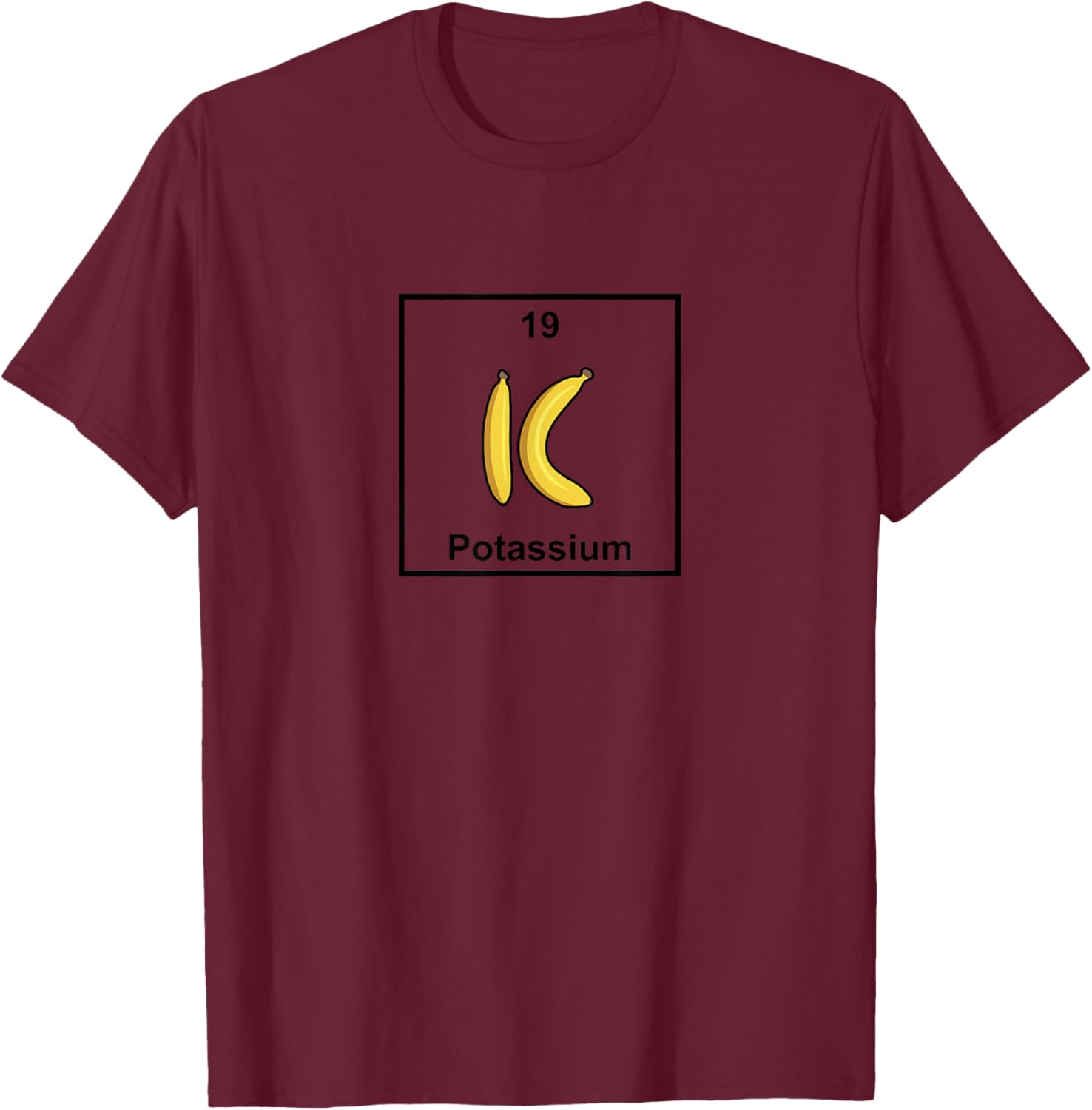Potassium Banana Element Periodic Table T-Shirt - T-Shirt | Maroon