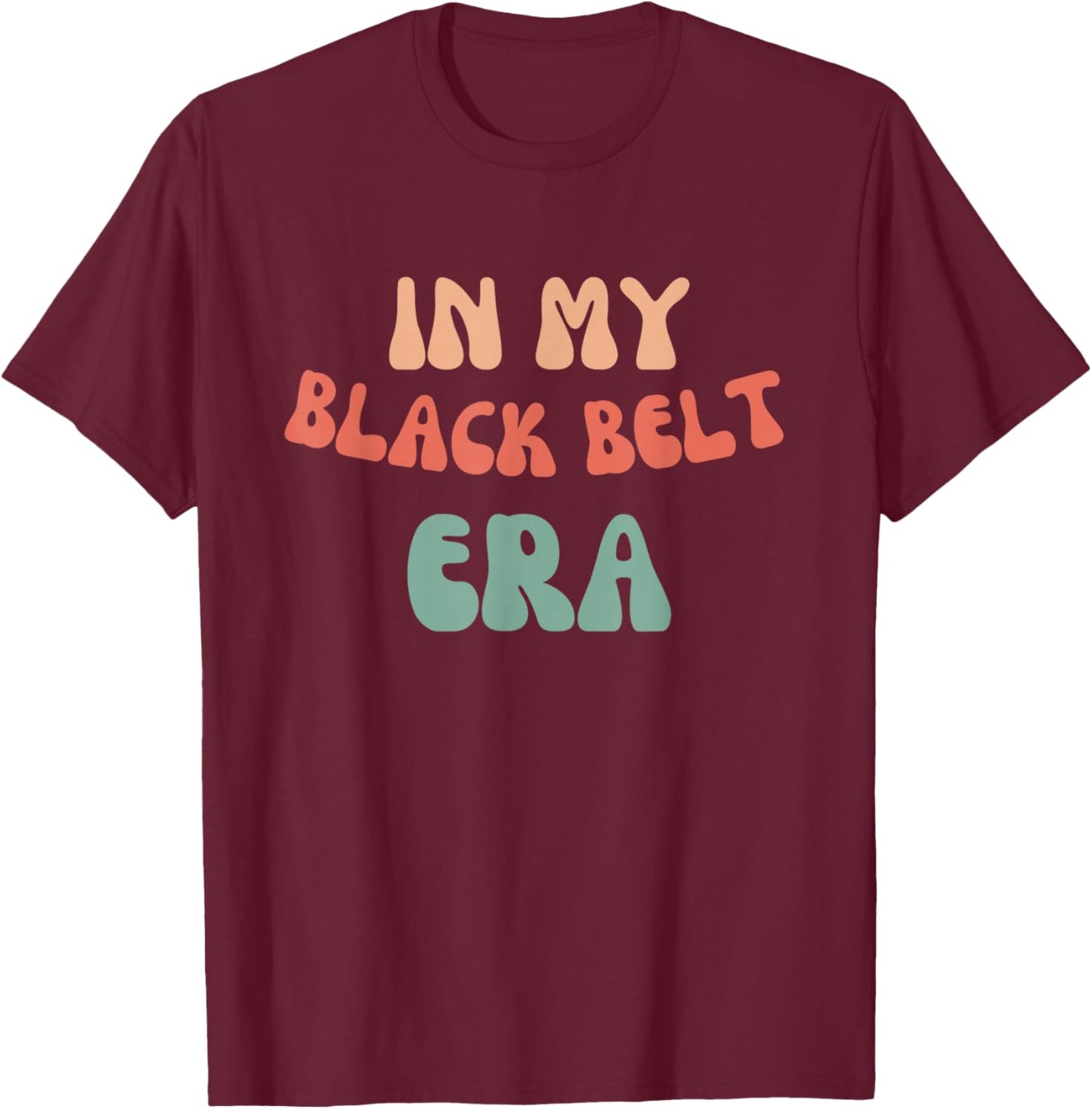 In My Black Belt Era Karate Lover T-Shirt - T-Shirt | Maroon
