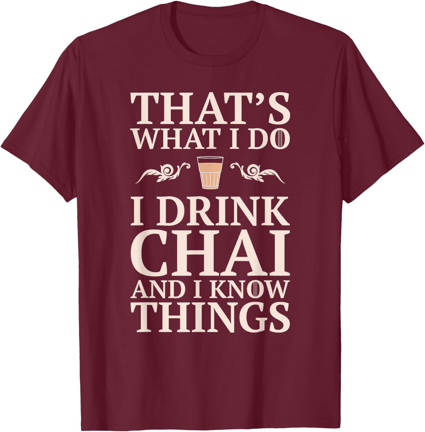 Chai Tea - Funny Desi Indian / Pakistani Gift T-Shirt - T-Shirt | Maroon