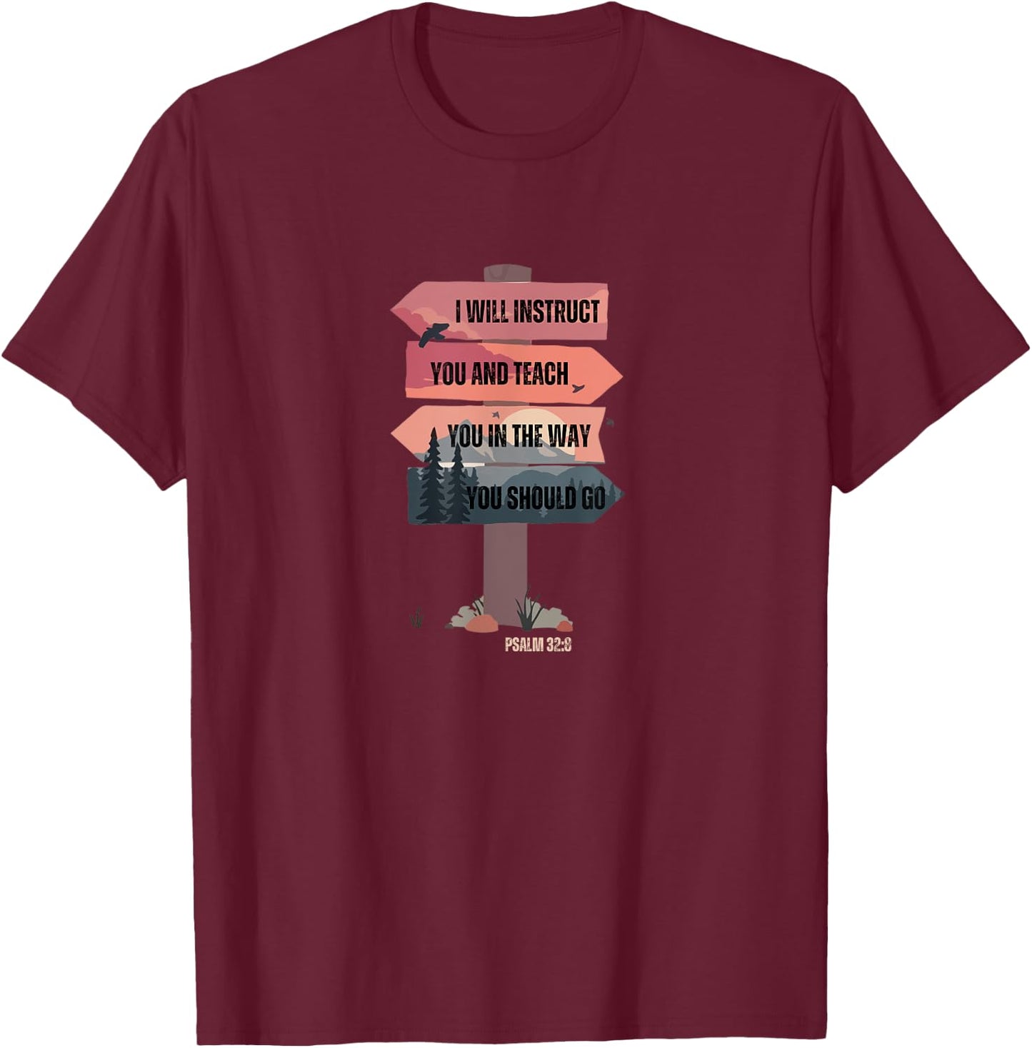 Psalm 32:8 Instruct You Teach Christian Bible Religious Gift T-Shirt - T-Shirt | Maroon