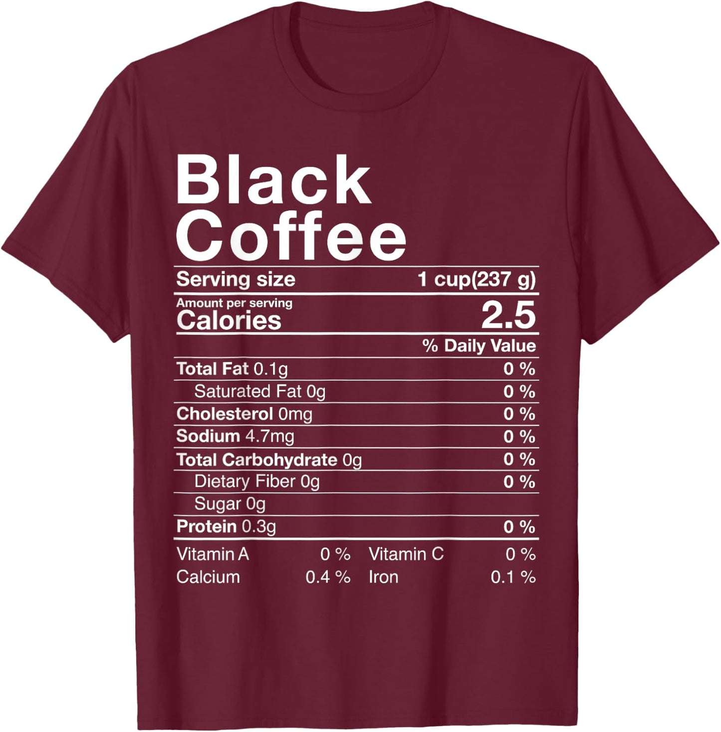 Black Coffee Nutrition Facts Christmas Thanksgiving Gift T-Shirt - T-Shirt | Maroon
