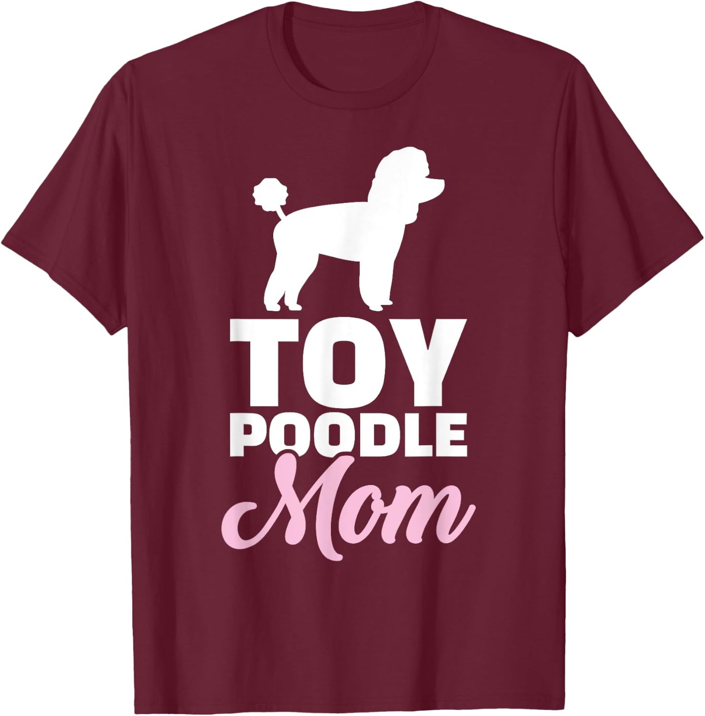 Toy poodle mom T-Shirt - T-Shirt | Maroon