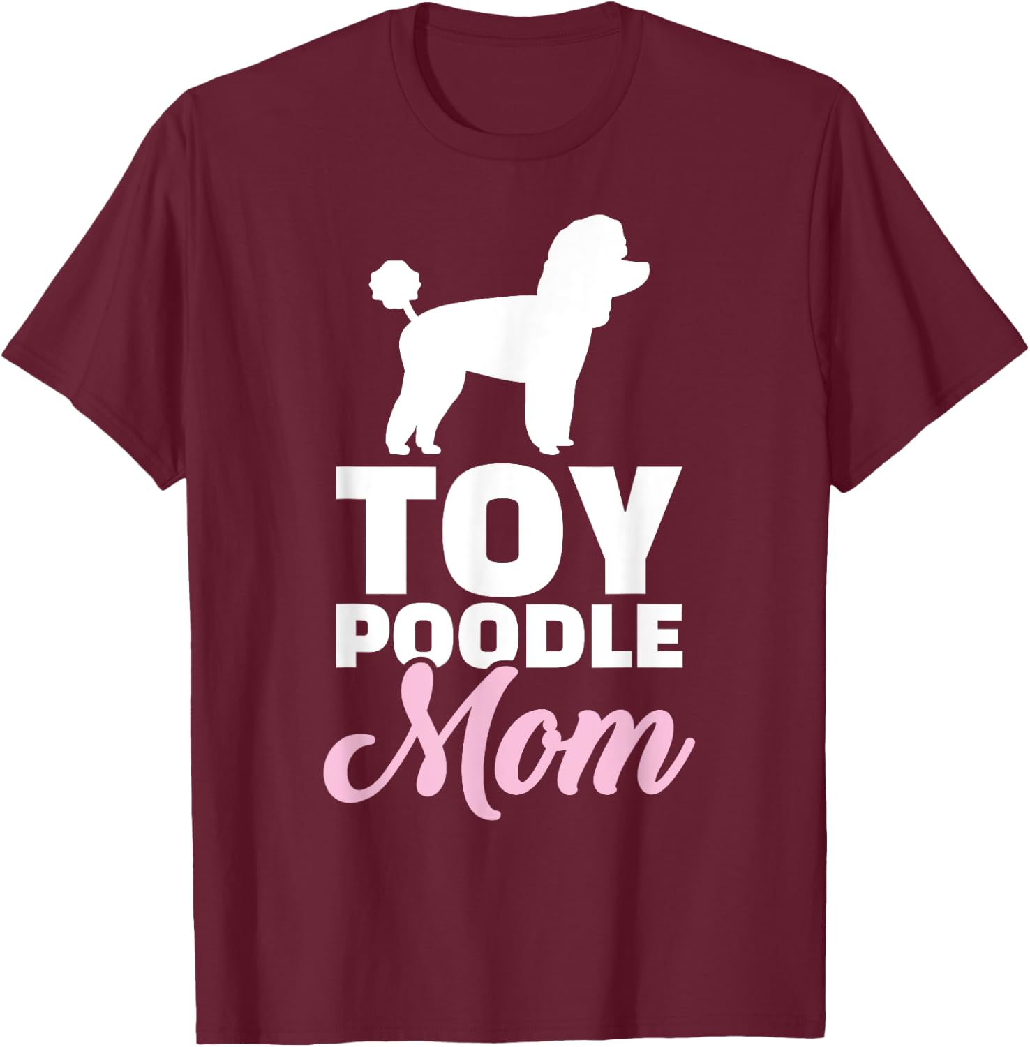 Toy poodle mom T-Shirt - T-Shirt | Maroon
