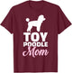 Toy poodle mom T-Shirt - T-Shirt | Maroon