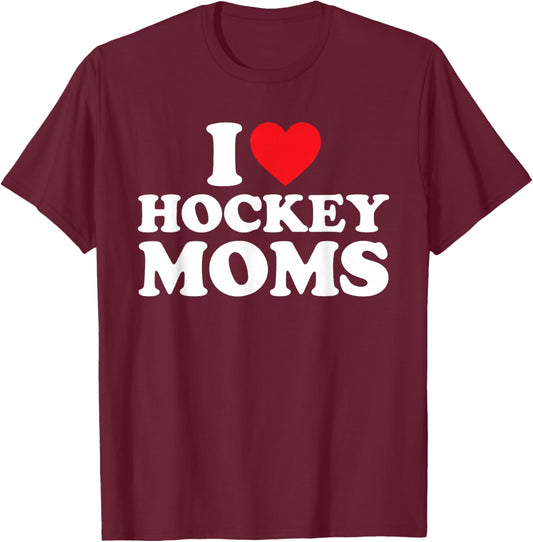 I Love Hockey Moms Shirt I Heart Hockey Moms T-Shirt - T-Shirt | Maroon