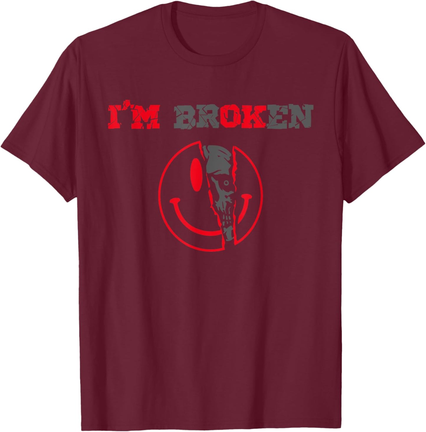 Confused Smile I'm Broken Invisible Illness I Am Ok Broken T-Shirt - T-Shirt | Maroon