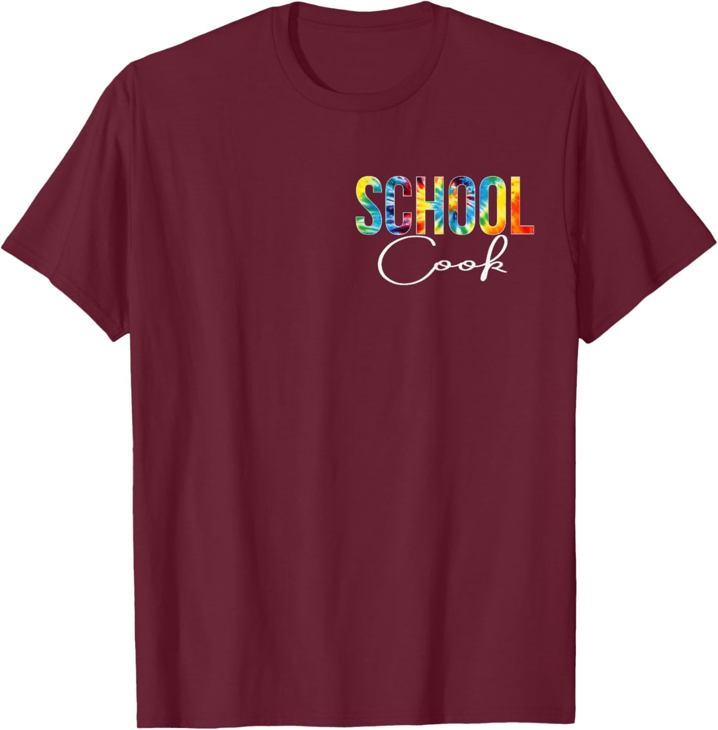 School Cook For Work Tie Dye Back To School Appreciation Day T-Shirt - T-Shirt | Maroon