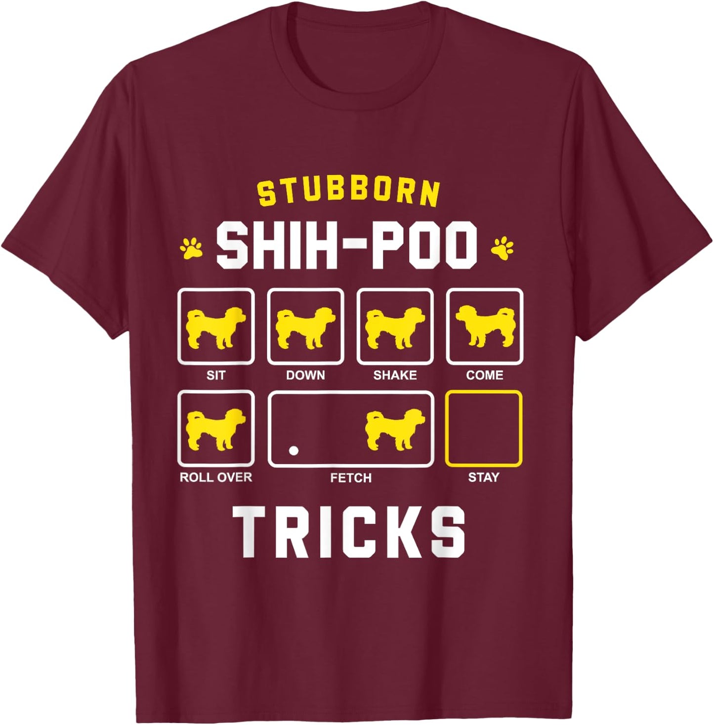 Stubborn Shih-Poo Dog Tricks Funny Shih Poo Gift Men Women Girls Kids T-Shirt - T-Shirt | Maroon