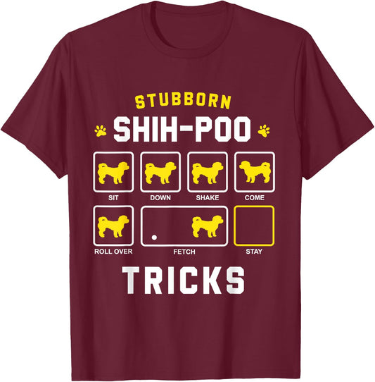 Stubborn Shih-Poo Dog Tricks Funny Shih Poo Gift Men Women Girls Kids T-Shirt - T-Shirt | Maroon