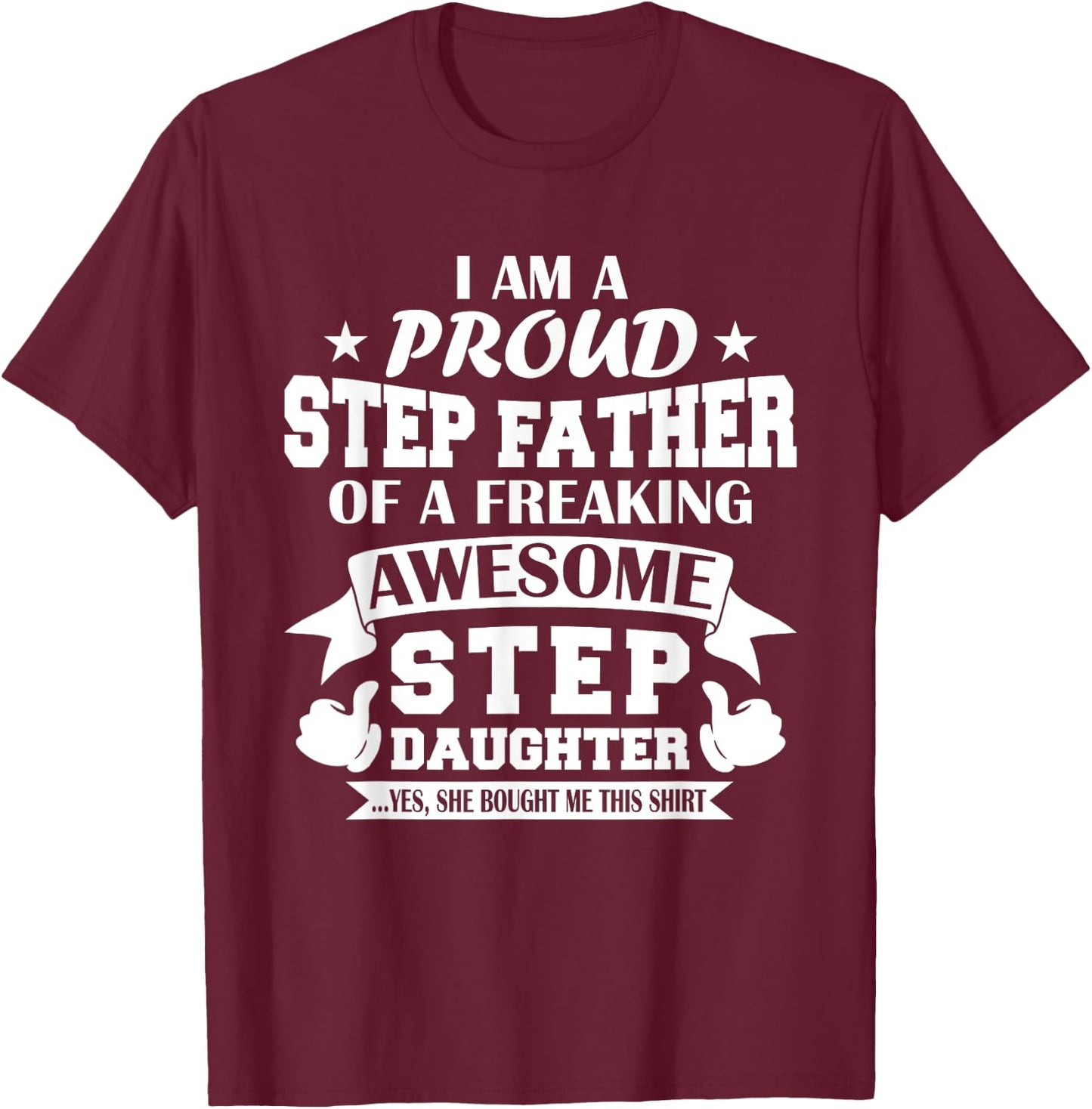 Step Father Chrisrmas Fathers Day from Step Daughter Stepdad T-Shirt - T-Shirt | Maroon