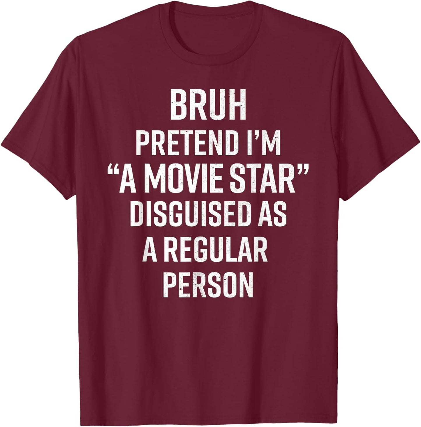 Funny Halloween Lazy Costume Bruh Pretend I'm A Movie Star T-Shirt - T-Shirt | Maroon