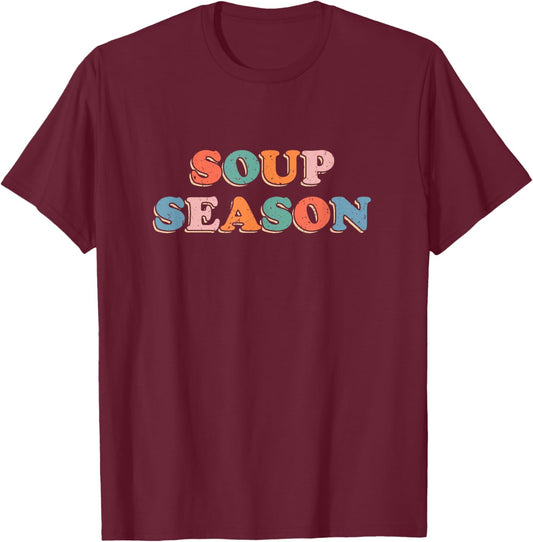 Soup Season T-Shirt - T-Shirt | Maroon