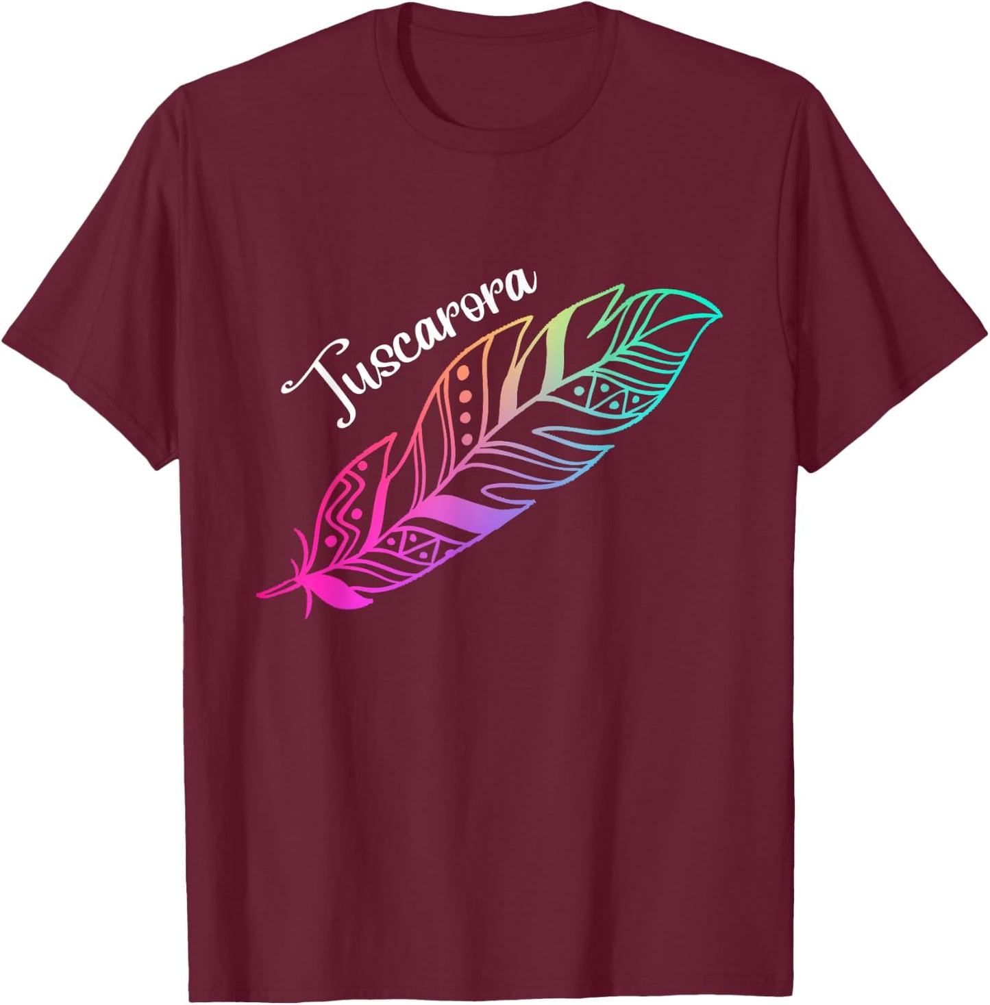 Indigenous Feather Native American Tuscarora Tribe T-Shirt - T-Shirt | Maroon