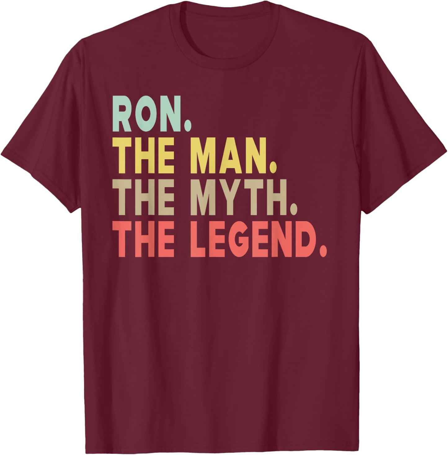 Ron - The Man The Myth The Legend Personalized T-Shirt - T-Shirt | Maroon