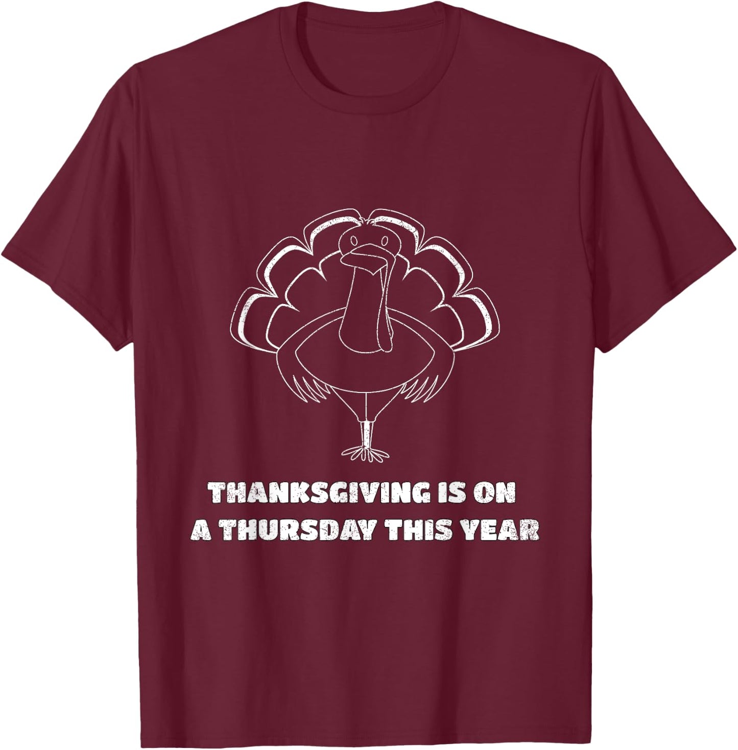 Thanksgiving is on a Thursday this year T-Shirt - T-Shirt | Maroon