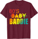 80's Baddie Apparel T-Shirt - T-Shirt | Maroon